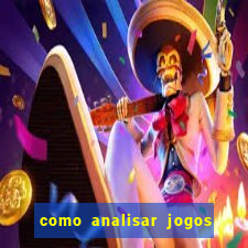 como analisar jogos de futebol para apostar